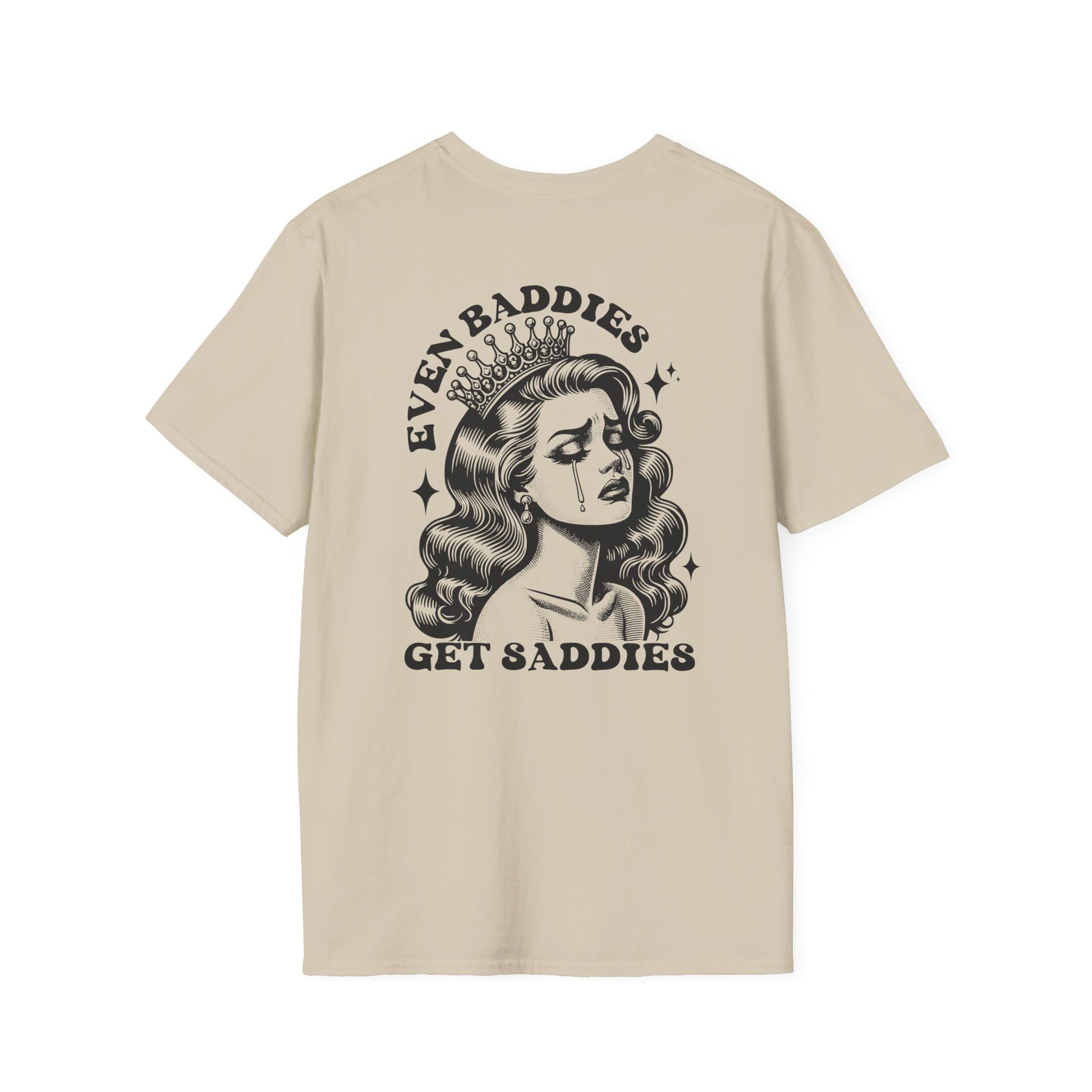 'Even Baddies Get Saddies' Graphic Tee