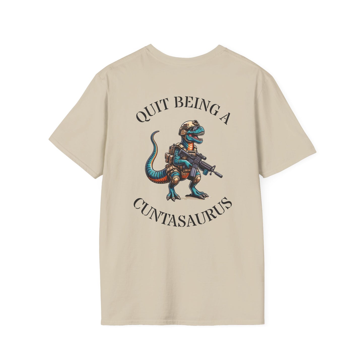 Quit Being A Cuntasaurus - Tactical Series