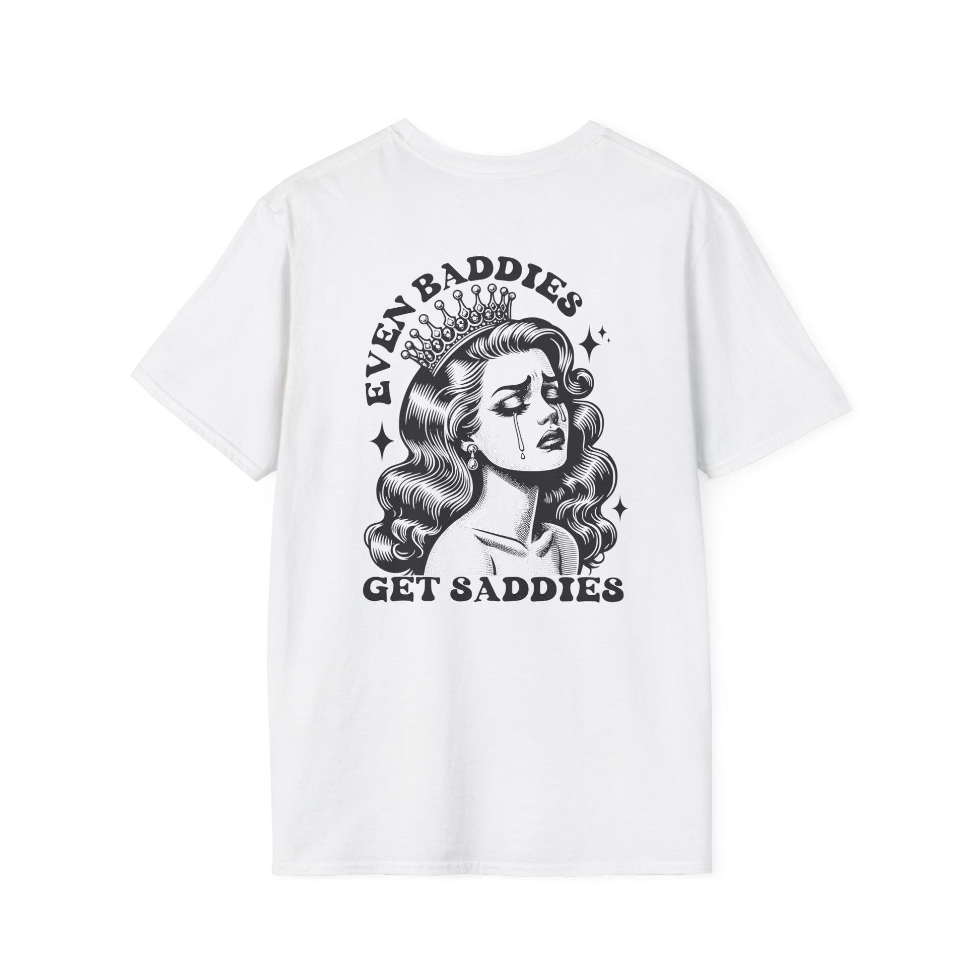 'Even Baddies Get Saddies' Graphic Tee