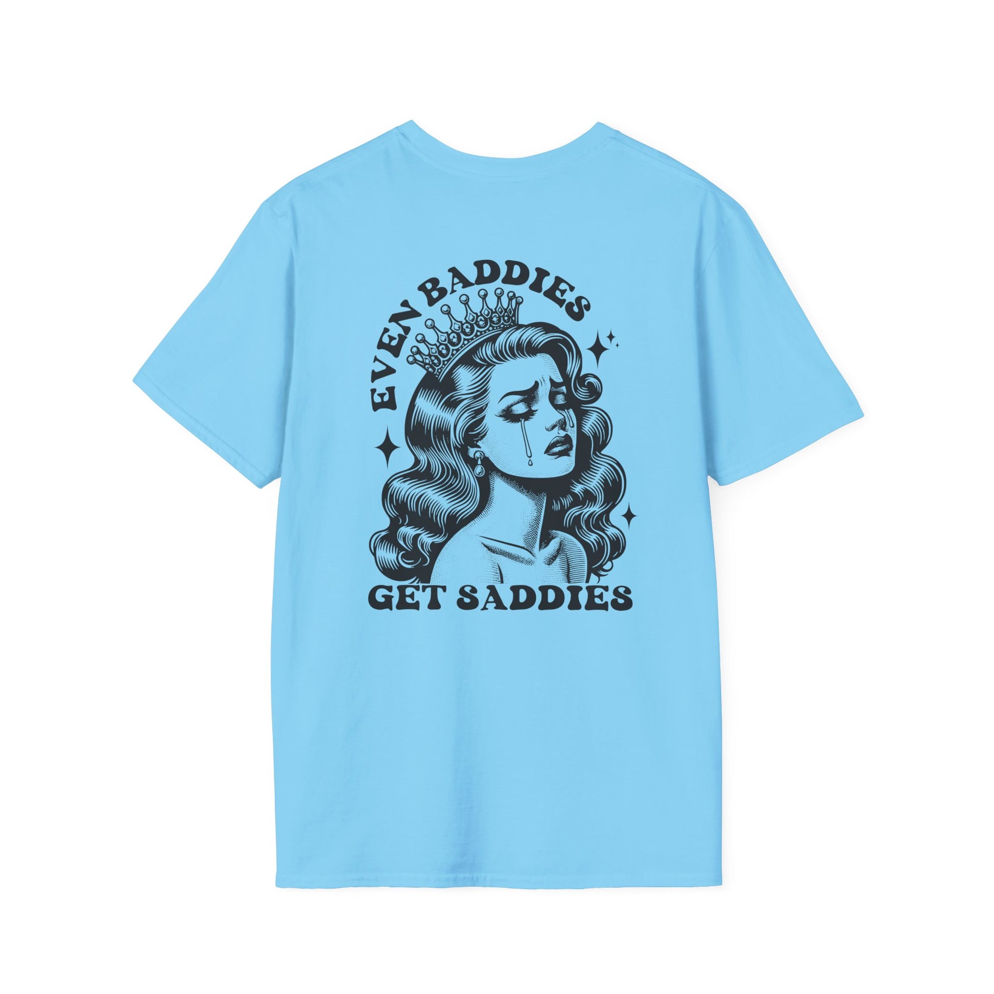 'Even Baddies Get Saddies' Graphic Tee
