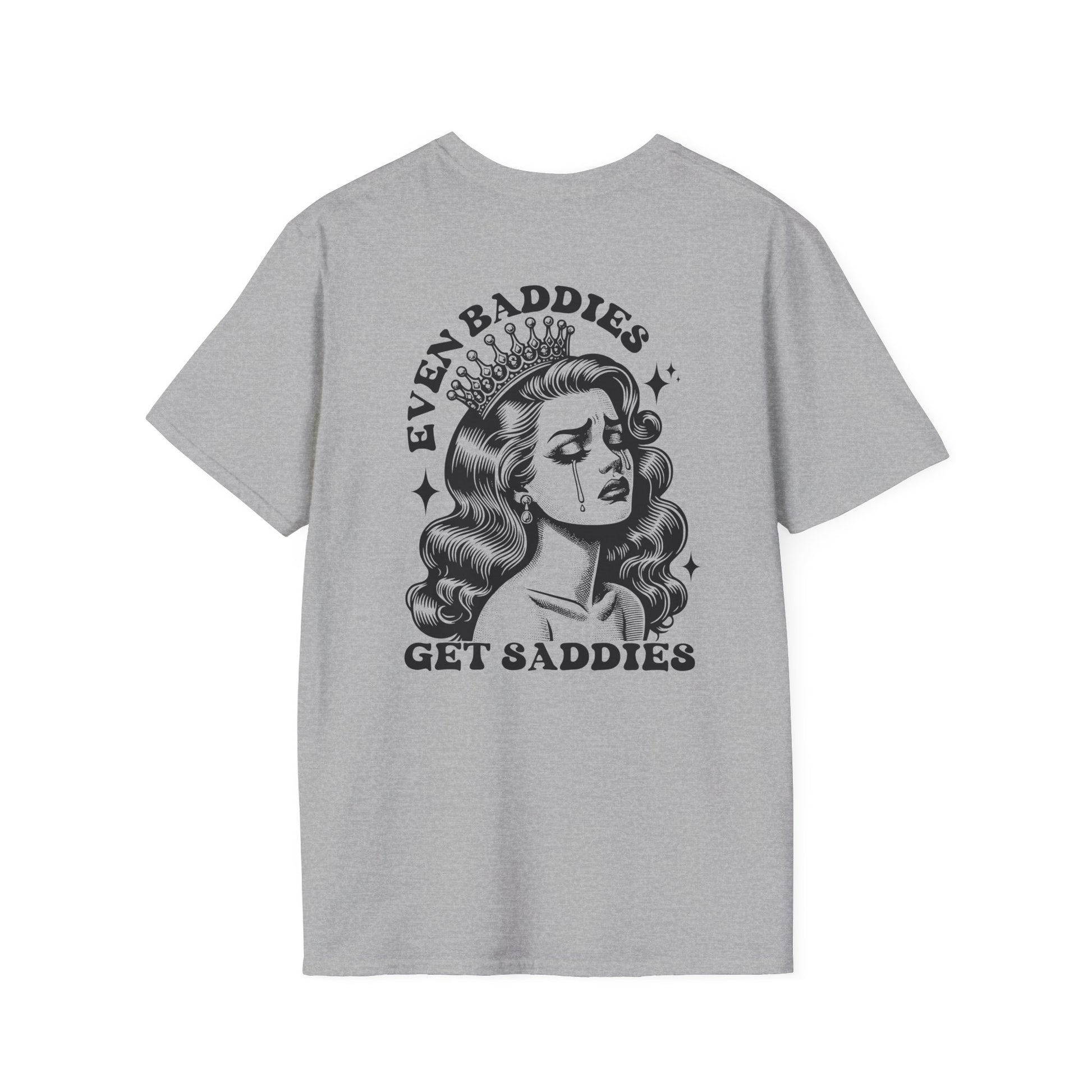 'Even Baddies Get Saddies' Graphic Tee