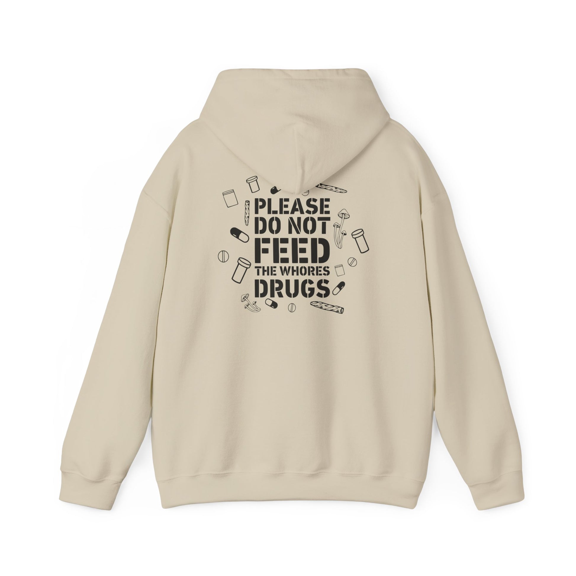 "Please Do Not Feed the Whores Drugs" Graphic Hoodie