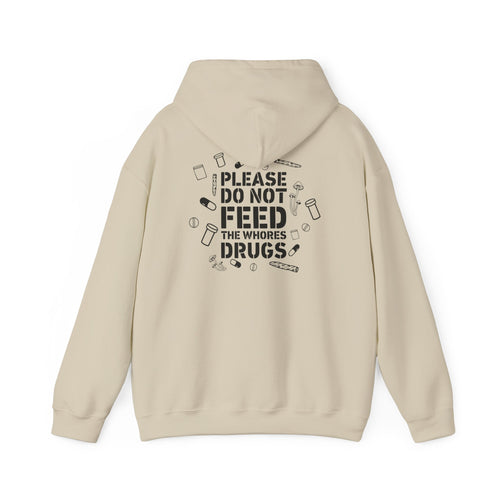 "Please Do Not Feed the Whores Drugs" Graphic Hoodie