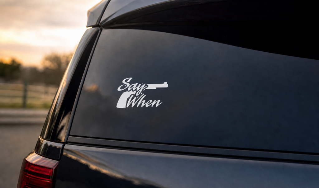 Say When Vinyl Decal