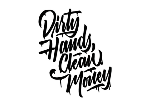 Dirty Hands Clean Money Vinyl Decal