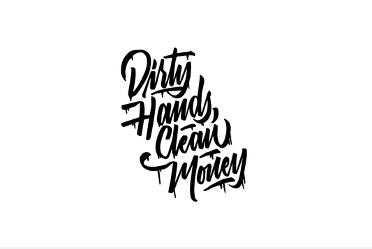 Dirty Hands Clean Money Vinyl Decal