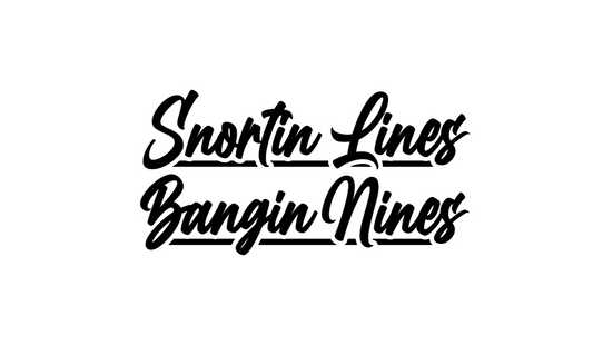 Snortin Lines Bangin Nines Vinyl Decal