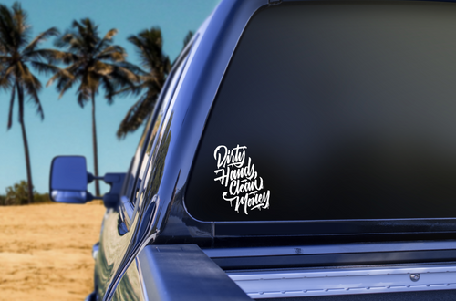 Dirty Hands Clean Money Vinyl Decal
