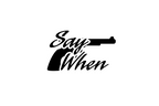 Say When Vinyl Decal