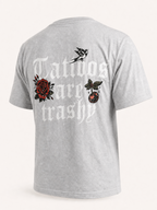 Tattoos Are Trashy T-Shirt