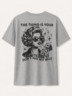 Dont Pay My Bills T-Shirt